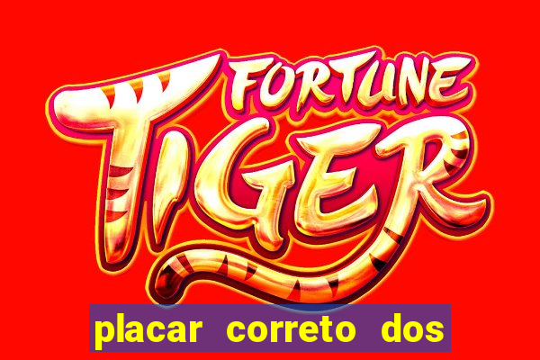 placar correto dos jogos de hoje